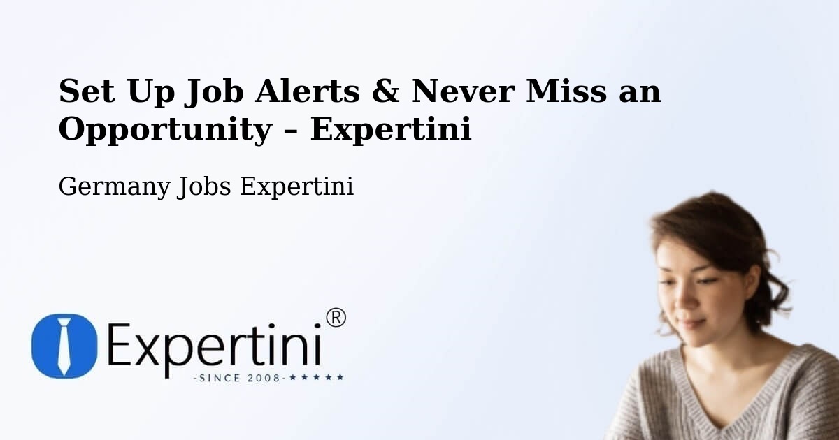 Job Alerts Guide – Get Notified About New Jobs in Werl - Werl, Germany Jobs Expertini